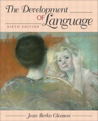 The Development of Language, 6th Edition (Hardcover)
