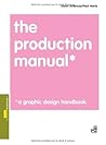 The Production Manual: A Graphic Design Handbook