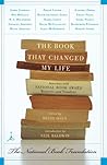 The Book That Changed My Life: Interviews with National Book Award Winners and Finalists The Book That Changed My Life: Interviews with National Book Award Winners and Finalists