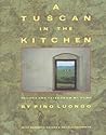 A Tuscan in the Kitchen: Recipes and Tales from My Home