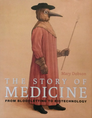 The Story of Medicine: From Bloodletting to Biotechnology