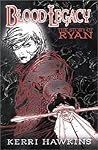 Blood Legacy: The Story of Ryan Blood Legacy: The Story of Ryan