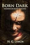 Born Dark by H.G. Lynch