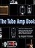 The Tube Amp Book - Deluxe Revised Edition Book and Disk Package by Aspen Pittman