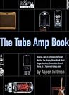 The Tube Amp Book...
