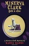 Minerva Clark Gets a Clue by Karen Karbo