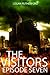 The Visitors: Episode Seven (The shocking YA dystopian serial)