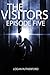 The Visitors: Episode Five