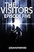 The Visitors: Episode Five (The shocking YA dystopian serial)