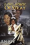Love, Honor, or Stray by E.N. Joy Love, Honor, or Stray by E.N. Joy