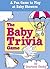 The Baby Trivia : A Fun Game to Play at Baby Showers