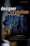 Designer Evolution: A Transhumanist Manifesto Designer Evolution: A Transhumanist Manifesto