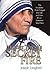 Mother Teresa's Secret Fire