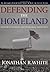 Defending the Homeland by Jonathan R. White