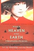 When Heaven and Earth Changed Places: A Vietnamese Woman's Journey from War to Peace