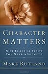 Character Matters: Nine Essential Traits You Need to Succeed