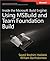 Inside the Microsoft® Build Engine: Using MSBuild and Team Foundation Build: Using MSBuild and Team Foundation Build (Developer Reference)