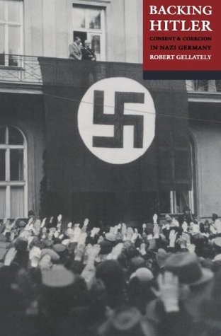 Backing Hitler: Consent and Coercion in Nazi Germany (Paperback)