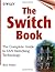 The Switch Book: The Comple...