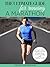 The Ultimate Guide For Running A Marathon