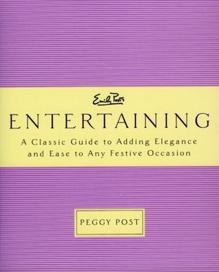 Emily Post's Entertaining: The Essential Guide to Perfect Hosting with Elegance and Ease (Paperback)
