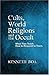 Cults, World Religions and the Occult: What They Teach, How to Respond to Them