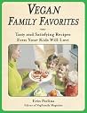 Vegan Family Favorites: Tasty And Satisfying Recipes Even Your Kids Will Love Vegan Family Favorites: Tasty And Satisfying Recipes Even Your Kids Will Love