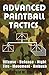 Advanced Paintball Tactics - Fire, Movement, Ambush, Offense,... by Gerald M. Chicalo