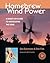 Homebrew Wind Power: A Hands-On Guide to Harnessing the Wind
