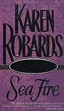 Sea Fire by Karen Robards