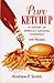 Pure Ketchup by Andrew F. Smith