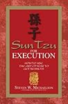 Sun Tzu For Execution: How to Use the Art of War to Get Results