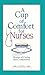 A Cup of Comfort for Nurses...