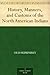 History, Manners, and Customs of the North American Indians by Old Humphrey