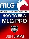 Major League Gaming How To Be A MLG PRO Major League Gaming How To Be A MLG PRO