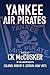 Yankee Air Pirates by C.K. McCusker