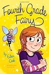 Fourth Grade Fairy by Eileen Cook Fourth Grade Fairy by Eileen Cook