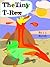 The Tiny T-Rex (Rhyming Picture Books for Young Children Book 1)