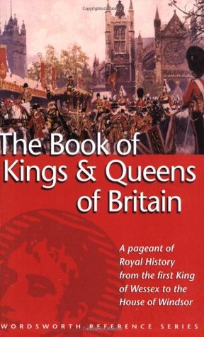 The Wordsworth Book of the Kings & Queens of Britain (Paperback)
