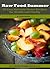 Raw Food Summer: 30 Easy Nutrient-Dense Recipes for Health and Vitality (Healthy Living Book Series 2)
