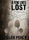 A Few Lives Lost by J. Glen Percy