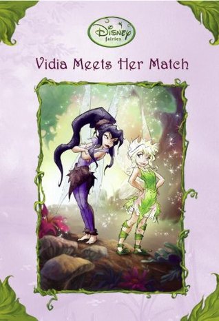 Vidia Meets Her Match (Tales of Pixie Hollow, #19)