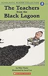 The Teachers from the Black Lagoon (Black Lagoon, #1, #2, #3, #5) The Teachers from the Black Lagoon (Black Lagoon, #1, #2, #3, #5)