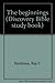 The Beginnings (Discovery Bible Study Book)