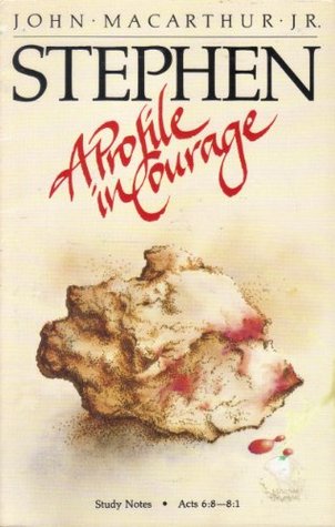 Stephen: a profile in courage: Study notes, Acts : 6:8-8:1