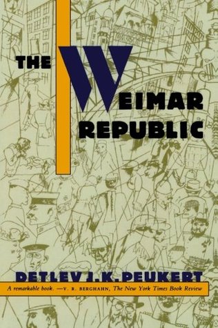 The Weimar Republic: The Crisis of Classical Modernity (Paperback)