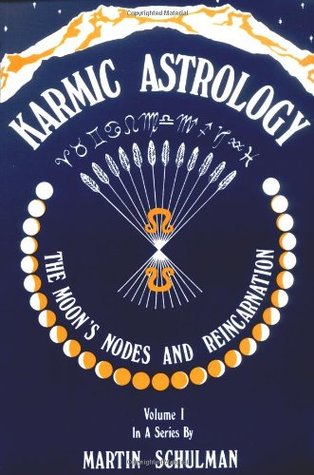 Karmic Astrology, Vol. 1: The Moon's Nodes and Reincarnation (Paperback)