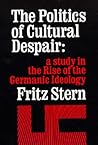 The Politics of Cultural Despair: A Study in the Rise of the Germanic Ideology