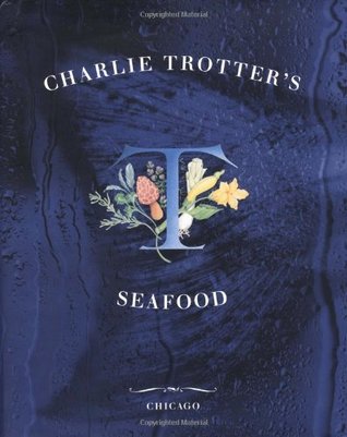 Charlie Trotter's Seafood (Hardcover)