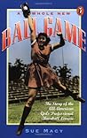 A Whole New Ball Game: The Story of the All-American Girls Professional Baseball League A Whole New Ball Game: The Story of the All-American Girls Professional Baseball League